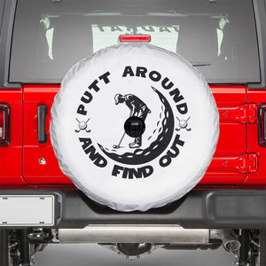 Putt Around And Find Out Spare Tire Cover Funny Golf Lover Gift TS12 White Print Your Wear