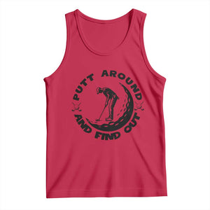 Putt Around And Find Out Tank Top Funny Golf Lover Gift TS12 Red Print Your Wear