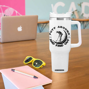 Putt Around And Find Out Tumbler With Handle Funny Golf Lover Gift TS12 Print Your Wear