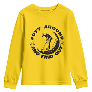 Putt Around And Find Out Youth Sweatshirt Funny Golf Lover Gift TS12 Daisy Print Your Wear