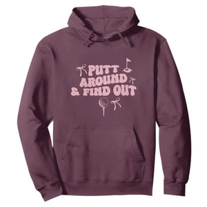 Funny Golf Gift For Women Hoodie Putt Around And Find Out TS12 Maroon Print Your Wear