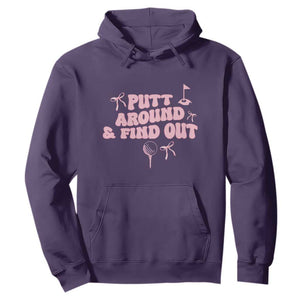 Funny Golf Gift For Women Hoodie Putt Around And Find Out TS12 Purple Print Your Wear