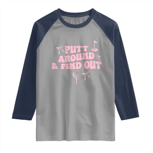 Funny Golf Gift For Women Raglan Shirt Putt Around And Find Out TS12 Sport Gray Navy Print Your Wear