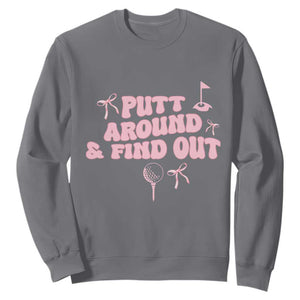 Funny Golf Gift For Women Sweatshirt Putt Around And Find Out TS12 Charcoal Print Your Wear