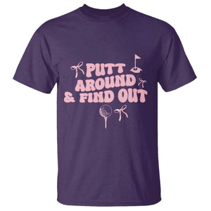 Funny Golf Gift For Women T Shirt Putt Around And Find Out TS12 Purple Print Your Wear