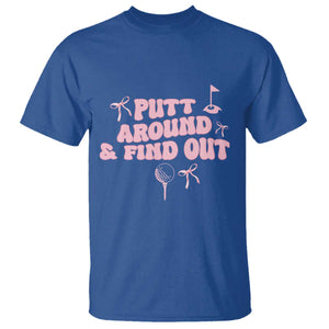 Funny Golf Gift For Women T Shirt Putt Around And Find Out TS12 Royal Blue Print Your Wear