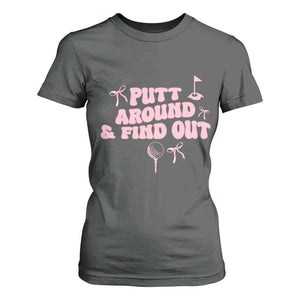 Funny Golf Gift For Women T Shirt For Women Putt Around And Find Out TS12 Dark Heather Print Your Wear