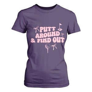 Funny Golf Gift For Women T Shirt For Women Putt Around And Find Out TS12 Purple Print Your Wear