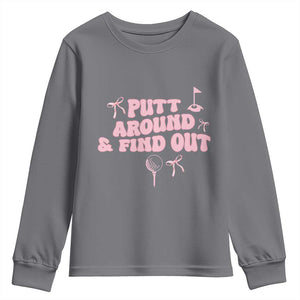 Funny Golf Gift For Women Youth Sweatshirt Putt Around And Find Out TS12 Charcoal Print Your Wear