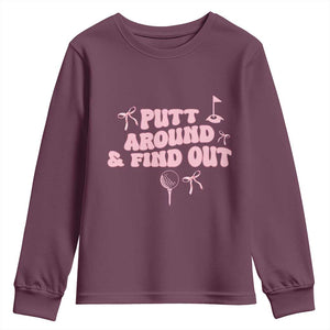 Funny Golf Gift For Women Youth Sweatshirt Putt Around And Find Out TS12 Maroon Print Your Wear