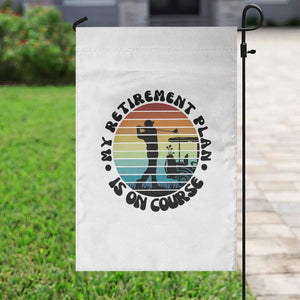 My Retirement Plan Is On Course Garden Flag Retired Golfer Gift TS12 Print Your Wear