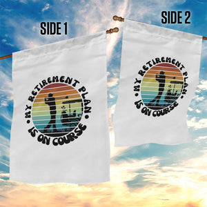 My Retirement Plan Is On Course Garden Flag Retired Golfer Gift TS12 Print Your Wear