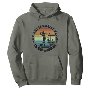 My Retirement Plan Is On Course Hoodie Retired Golfer Gift TS12 Military Green Print Your Wear
