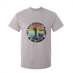 My Retirement Plan Is On Course T Shirt For Kid Retired Golfer Gift TS12 Ice Gray Print Your Wear