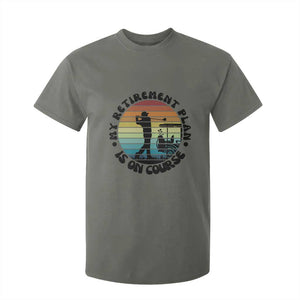 My Retirement Plan Is On Course T Shirt For Kid Retired Golfer Gift TS12 Military Green Print Your Wear