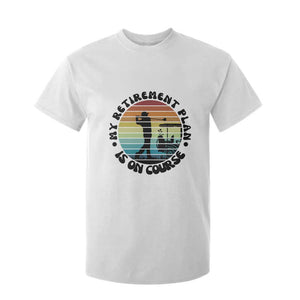 My Retirement Plan Is On Course T Shirt For Kid Retired Golfer Gift TS12 White Print Your Wear