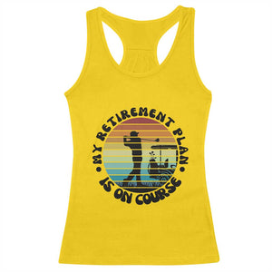 My Retirement Plan Is On Course Racerback Tank Top Retired Golfer Gift TS12 Daisy Print Your Wear