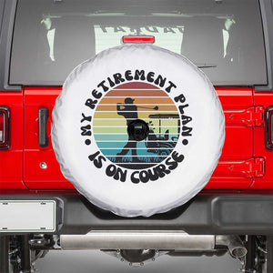 My Retirement Plan Is On Course Spare Tire Cover Retired Golfer Gift TS12 White Print Your Wear