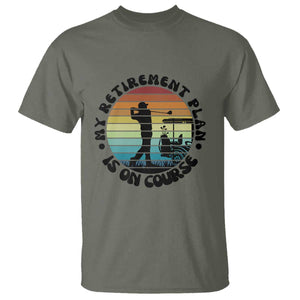 My Retirement Plan Is On Course T Shirt Retired Golfer Gift TS12 Military Green Print Your Wear