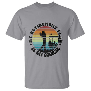 My Retirement Plan Is On Course T Shirt Retired Golfer Gift TS12 Sport Gray Print Your Wear