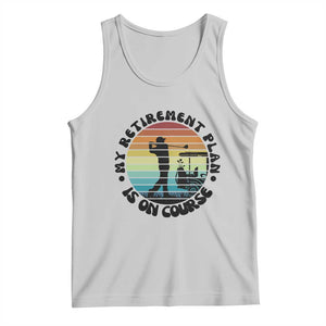 My Retirement Plan Is On Course Tank Top Retired Golfer Gift TS12 Ash Print Your Wear