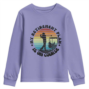 My Retirement Plan Is On Course Youth Sweatshirt Retired Golfer Gift TS12 Violet Print Your Wear