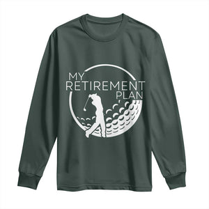Funny Retirement Golf Long Sleeve Shirt Saying Golfing Gift TS12 Dark Forest Green Print Your Wear
