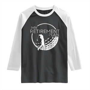 Funny Retirement Golf Raglan Shirt Saying Golfing Gift TS12 Black White Print Your Wear