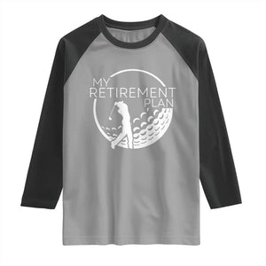 Funny Retirement Golf Raglan Shirt Saying Golfing Gift TS12 Sport Gray Black Print Your Wear