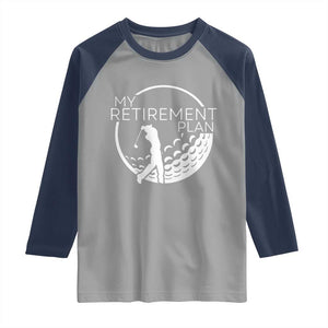 Funny Retirement Golf Raglan Shirt Saying Golfing Gift TS12 Sport Gray Navy Print Your Wear