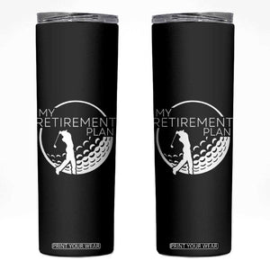 Funny Retirement Golf Skinny Tumbler Saying Golfing Gift TS12 Black Print Your Wear