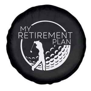 Funny Retirement Golf Spare Tire Cover Saying Golfing Gift TS12 Print Your Wear