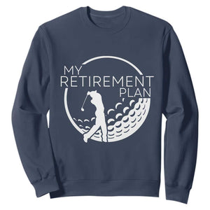 Funny Retirement Golf Sweatshirt Saying Golfing Gift TS12 Navy Print Your Wear