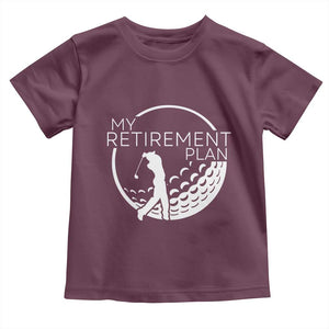 Funny Retirement Golf Toddler T Shirt Saying Golfing Gift TS12 Maroon Print Your Wear