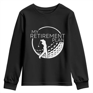 Funny Retirement Golf Youth Sweatshirt Saying Golfing Gift TS12 Black Print Your Wear
