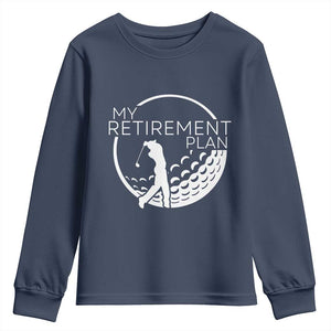 Funny Retirement Golf Youth Sweatshirt Saying Golfing Gift TS12 Navy Print Your Wear