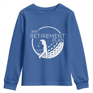 Funny Retirement Golf Youth Sweatshirt Saying Golfing Gift TS12 Royal Blue Print Your Wear