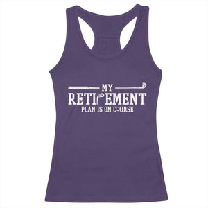 My Retirement Plan Is On Course Racerback Tank Top Funny Golf Lover Gift TS12 Purple Print Your Wear