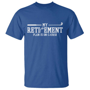 My Retirement Plan Is On Course T Shirt Funny Golf Lover Gift TS12 Royal Blue Print Your Wear