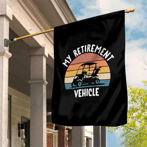 My Retirement Vehicle Golf Cart Garden Flag Funny Retired Golfer Gift TS12 Print Your Wear