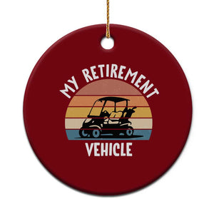 My Retirement Vehicle Golf Cart Ceramic Ornament Funny Retired Golfer Gift TS12 1pc Red Print Your Wear