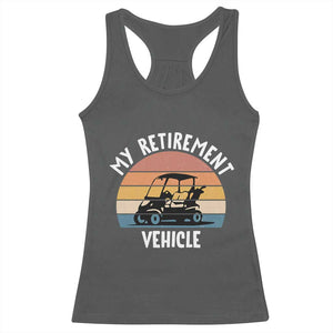 My Retirement Vehicle Golf Cart Racerback Tank Top Funny Retired Golfer Gift TS12 Dark Heather Print Your Wear