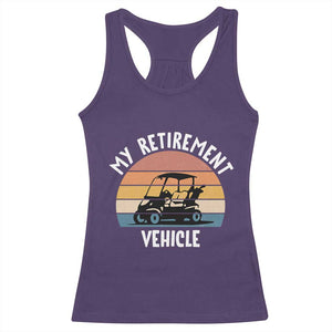My Retirement Vehicle Golf Cart Racerback Tank Top Funny Retired Golfer Gift TS12 Purple Print Your Wear