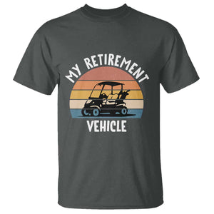 My Retirement Vehicle Golf Cart T Shirt Funny Retired Golfer Gift TS12 Dark Heather Print Your Wear