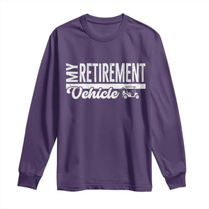 My Retirement Vehicle Golf Cart Long Sleeve Shirt Funny Retired Plan TS12 Purple Print Your Wear