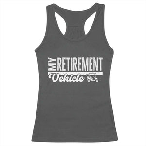 My Retirement Vehicle Golf Cart Racerback Tank Top Funny Retired Plan TS12 Dark Heather Print Your Wear