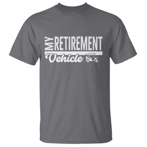 My Retirement Vehicle Golf Cart T Shirt Funny Retired Plan TS12 Charcoal Print Your Wear