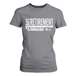 My Retirement Vehicle Golf Cart T Shirt For Women Funny Retired Plan TS12 Charcoal Print Your Wear