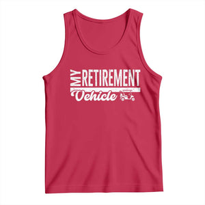 My Retirement Vehicle Golf Cart Tank Top Funny Retired Plan TS12 Red Print Your Wear