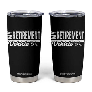 My Retirement Vehicle Golf Cart Tumbler Cup Funny Retired Plan TS12 Black Print Your Wear